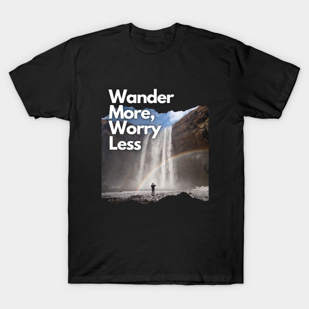 Wander More, Worry Less T-Shirt by Traveling Buddy